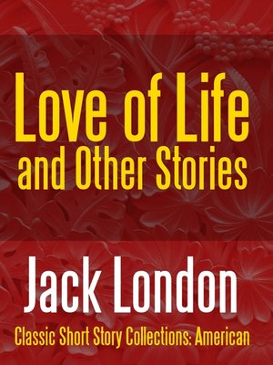 cover image of Love of Life & Other Stories